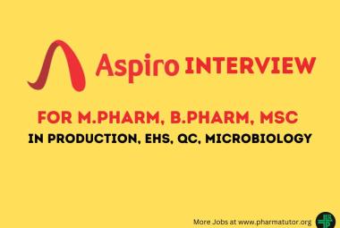 Interview for B.Pharm, MSc, BSc in Production, EHS, QC, Microbiology at Aspiro Pharma