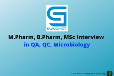 Interview for M.Pharm, B.Pharm, MSc in QA, QC, Microbiology at Sundhet Laboratories