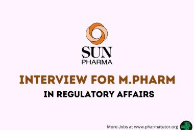 Interview for M.Pharm in Regulatory Affairs at Sun Pharma
