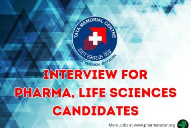 Interview for Pharma, Life Sciences candidates at Tata Memorial Hospital