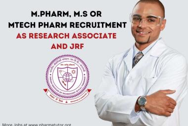 Job for M.Pharm, M.S or MTech Pharm as Research Associate and JRF at IIT BHU