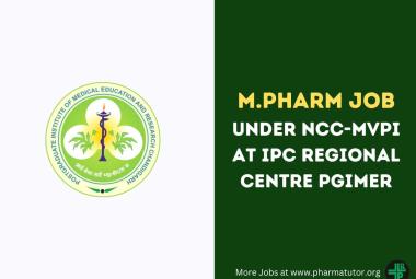 Job for M.Pharm under NCC-MvPI at IPC Regional centre PGIMER