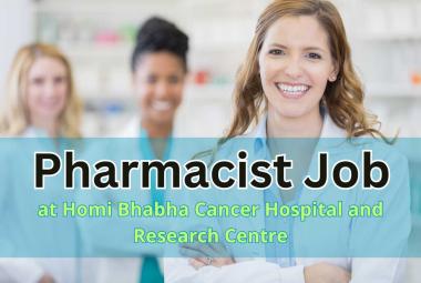 Job for Pharmacist at Homi Bhabha Cancer Hospital and Research Centre