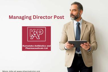 Karnataka Antibiotics and Pharmaceuticals Limited looking for Managing Director