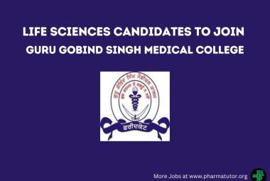 Life Sciences Recruitment at Guru Gobind Singh Medical College