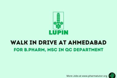 Lupin Limited Walk in drive at Ahmedabad for B.Pharm, MSc in QC Department