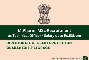 Opportunity for M.Pharm, MSc as Technical Officer at Directorate of Plant Protection Quarantine & Storage