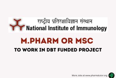 Opportunity for M.Pharm or MSc to work in DBT funded Project at National Institute of Immunology