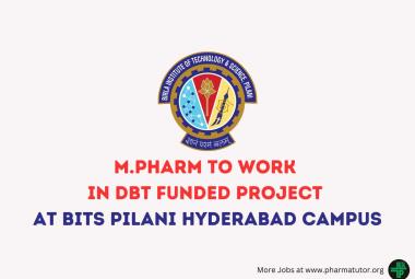 Opportunity for M.Pharm to work in DBT funded project at BITS Pilani Hyderabad Campus