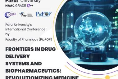 Parul University’s International Conference by Faculty of Pharmacy (PicFOP) FRONTIERS IN DRUC DELIVERY SYSTEMS AND BIOPHARMACEUTICS: REVOLUTIONIZING MEDICINE