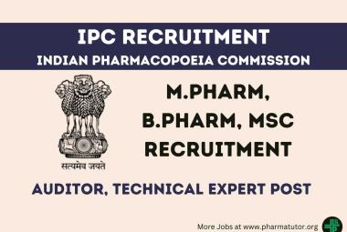 Recruitment for M.Pharm, B.Pharm, MSc at Indian Pharmacopoeia Commission