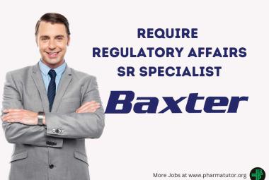 Require Regulatory Affairs Sr Specialist at Baxter