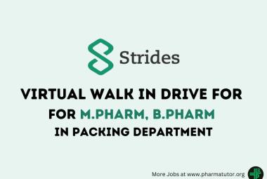 Strides Pharma Virtual Walk In Drive for B.Pharm, M.Pharm in Packing Department