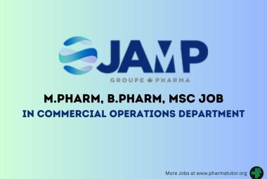 Vacancy for M.Pharm, B.Pharm, MSc in Commercial Operations Department at JAMP Pharma group