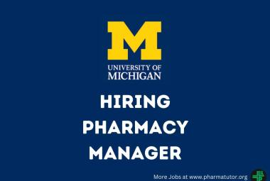 Vacancy for Pharmacy Manager at University of Michigan