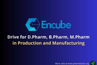 Walk In Drive for D.Pharm, B.Pharm, M.Pharm in Production and Manufacturing at Encube Ethicals