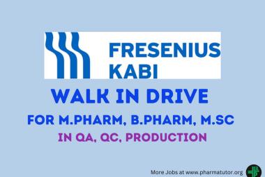 Walk In Drive for M.Pharm, B.Pharm, M.Sc in Production, QA and QC at Fresenius Kabi