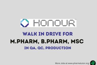 Walk In Drive for M.Pharm, B.Pharm, MSc in QA, QC, Production at Honour Lab Limited