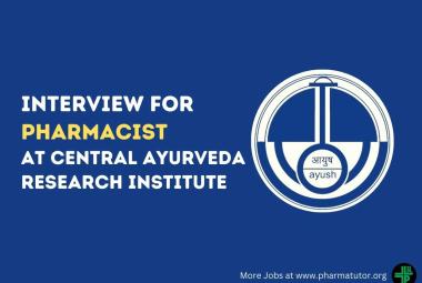 Walk in Interview for Pharmacist at Central Ayurveda Research Institute