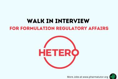 Walk In Interviews for Formulation Regulatory Affairs at Hetero Drugs