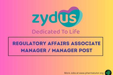 Work as Regulatory Affairs Associate Manager, Manager at Zydus Lifesciences