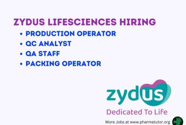 Zydus Lifesciences Hiring Production Operator, QC Analyst, QA Staff, Packing Operator - Walk in job