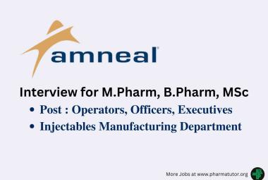 Amneal Pharma Looking for M.Pharm, B.Pharm, MSc candidates in Injectables Manufacturing Department