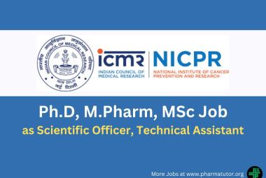 Career for Ph.D, M.Pharm, MSc as Scientific Officer, Technical Assistant at NICPR