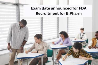 Exam date announced for Food & Drug Administration Recruitment for B.Pharm candidates
