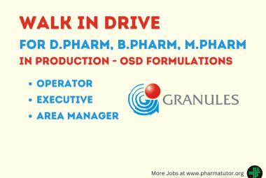 Granules India Walk In Drive for D.Pharm, B.Pharm, M.Pharm in Production - OSD Formulations