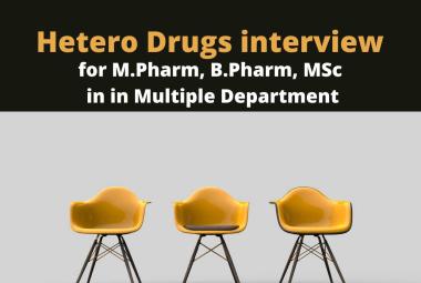 Hetero Drugs Walk In Drive for M.Pharm, B.Pharm, MSc in Multiple Department