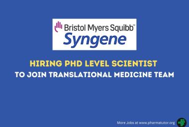 Hiring PhD level scientist to join the Translational Medicine team at the Biocon Bristol Myers Squibb Research Center