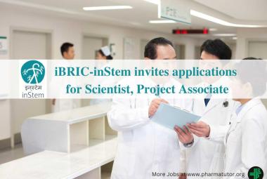 iBRIC-inStem invites applications for post of Project Scientist, Project Associate