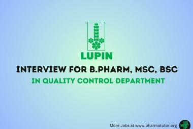 Interview for B.Pharm, MSc, BSc in Quality Control Department at Lupin Ltd