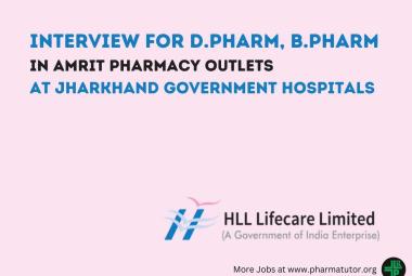 Interview for D.Pharm, B.Pharm in AMRIT Pharmacy outlets at Jharkhand Government Hospitals