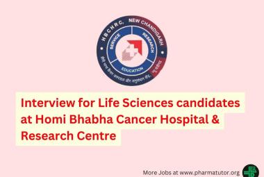 Interview for Life Sciences candidates at Homi Bhabha Cancer Hospital & Research Centre