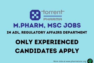 Interview for M.Pharm, MSc in ADL, Regulatory Affairs at Torrent Pharma
