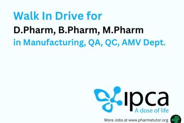 Ipca Laboratories Walk In Drive for D.Pharm, B.Pharm, M.Pharm in Manufacturing, QA, QC, AMV Department