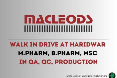 Macleods walk in drive at Haridwar for M.Pharm, B.Pharm, MSc in Production, QA, QC
