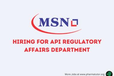MSN Laboratories Hiring for API Regulatory Affairs Department