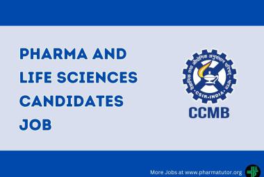 Pharma and Life Sciences candidates Job at premier Research Institute CCMB