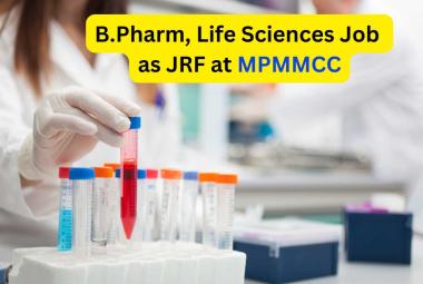 Vacancy for B.Pharm, Graduate in Life Sciences as Junior Research Fellow at MPMMCC