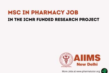Vacancy for MSc in Pharmacy in the ICMR funded research project at AIIMS