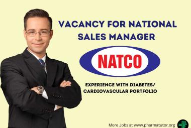 Vacancy for National Sales Manager at Natco Pharma - experience with Diabetes/Cardiovascular portfolio