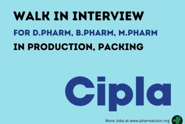 Walk In Drive for D.Pharm, B.Pharm, M.Pharm in Production, Packing at Cipla
