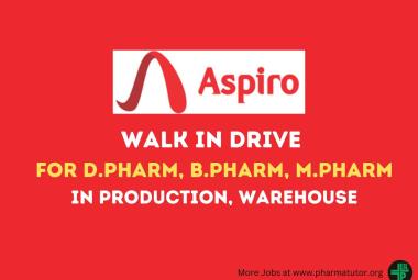 Walk In Drive for D.Pharm, B.Pharm, M.Pharm in Production, Warehouse at Aspiro Pharma