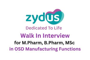 Walk In Drive for M.Pharm, B.Pharm, MSc in OSD Manufacturing Functions at Zydus Lifesciences
