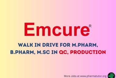 Walk In Drive for M.Pharm, B.Pharm, M.Sc in QC, Production at Emcure