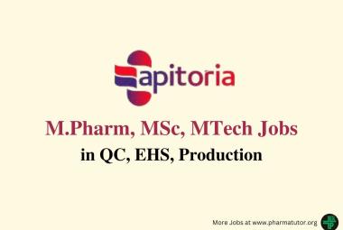 Walk In Drive for M.Pharm, MSc, MTech in QC, EHS, Production at Apitoria Pharma