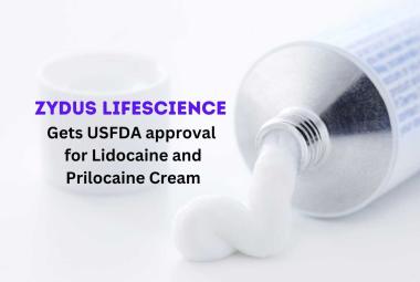 Zydus receives final approval from USFDA for Lidocaine and Prilocaine Cream USP